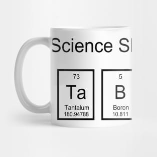 Science Should Not Be TaBOO Mug